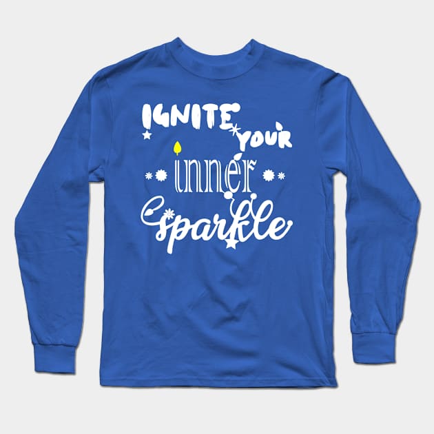 Ignite Your Inner Sparkle Long Sleeve T-Shirt by Mitalie